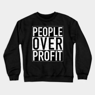 People Over Profit Crewneck Sweatshirt